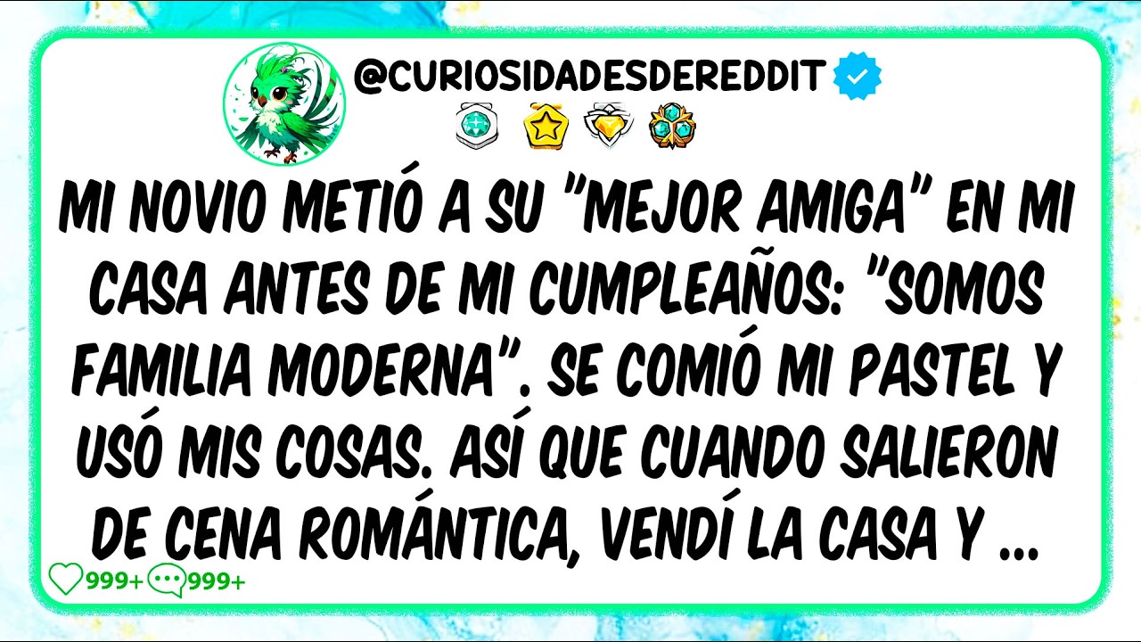 Mi NOVIO metió a su MEJOR AMIGA en MI CASA antes de mi cumpleaños "Somos familia moderna" Se comiero