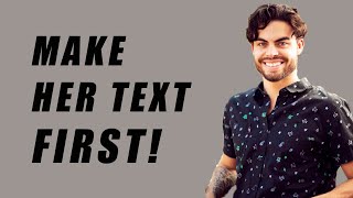 3 ways to get a girl to text you first