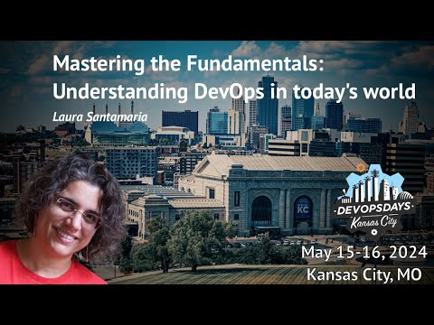 DevOpsDays KC 2024 - Laura Santamaria - Understanding DevOps in Todays World