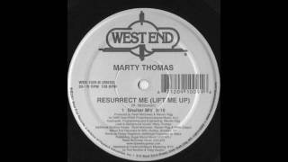 Marty Thomas -  Resurrect Me (Lift Me Up) (Shelter Mix)
