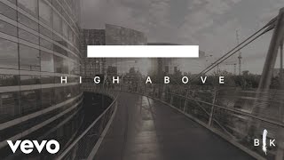Bryan & Katie Torwalt - High Above (Lyric Video)