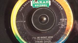 TYRONE DAVIS - I'LL BE RIGHT HERE