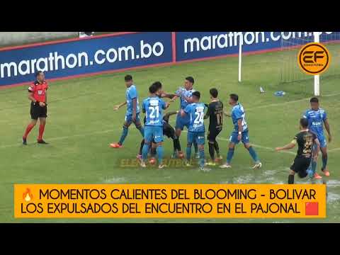 🔥🟥 Las expulsiones del partido Blooming 1 - 2 Bolivar | Momentos calientes
