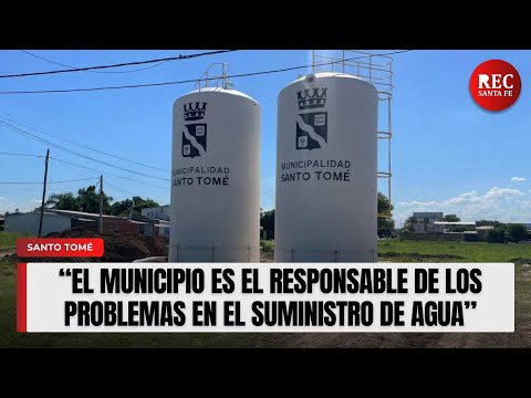 SANTO TOMÉ: “EL MUNICIPIO ES EL RESPONSABLE DE LOS PROBLEMAS EN EL SUMINISTRO DE AGUA”