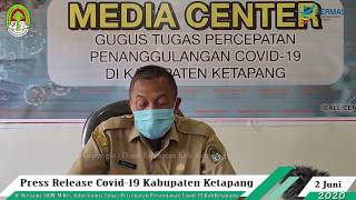Press Release Covid -19 Kabupaten Ketapang (2 Juni 2020)