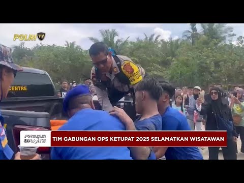PRESISI UPDATE: TIM GABUNGAN OPS KETUPAT 2025 SELAMATKAN WISATAWAN TERSERET ARUS LAUT 01/04/25 18.00