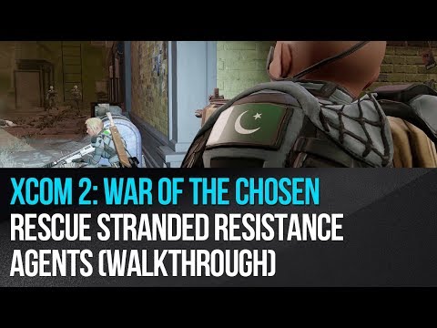 XCOM 2: War of the Chosen - Rescue stranded resistance agents Walkthrough