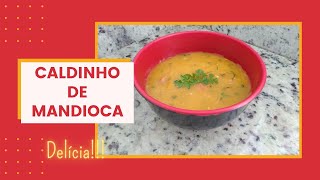 Caldo de Mandioca - Fcil e delicioso!!!!