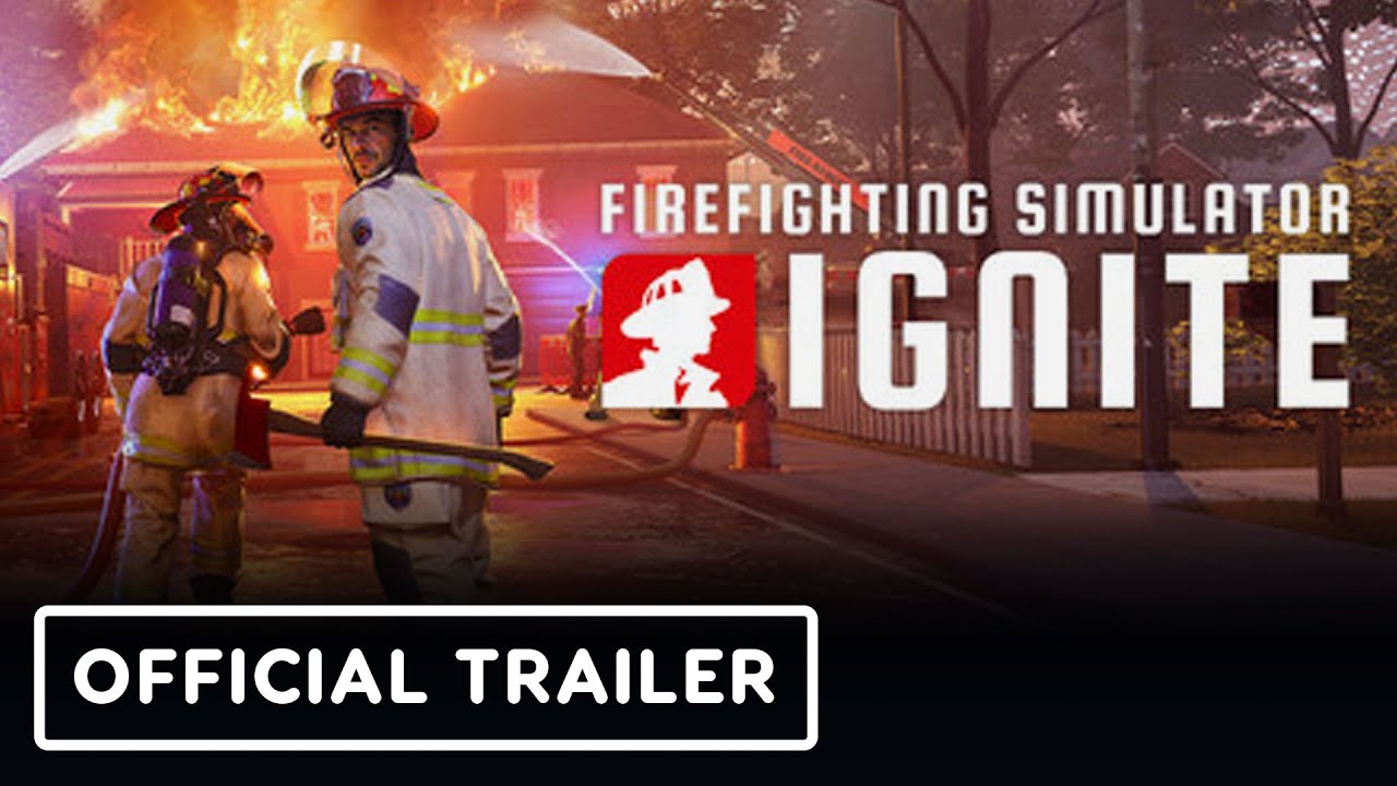 Firefighting Simulator: Ignite - Official Launch Trailer
