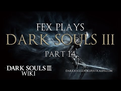 Dark Souls 3 Playthrough with Fex & Cas Part 14