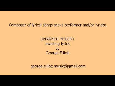 UNNAMED MELODY awaiting lyrics by George Elliott