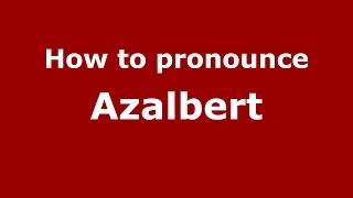 How to pronounce Azalbert
