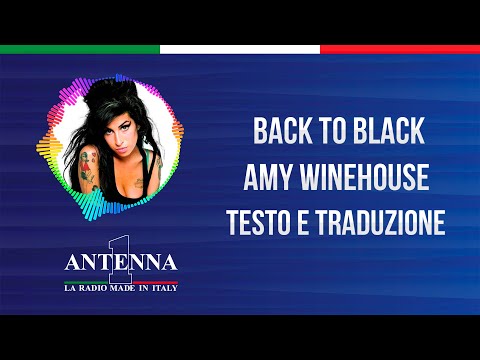 Antenna1 - Amy Winehouse –Back To Black - Testo e Traduzione