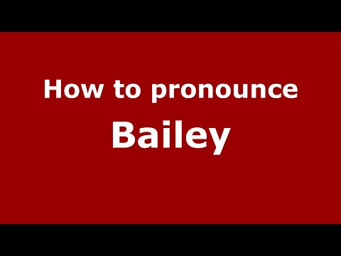 How to pronounce Bailey