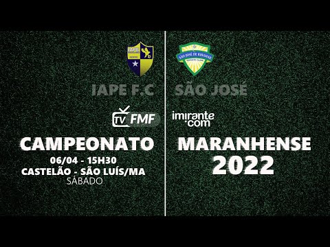 Iape 2 x  0 São José  - Campeonato Maranhense 2022 | 06/04/22 15h30 - QUARTA-FEIRA