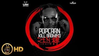 Popcaan - Kill Badmind (Raw) [Zen Riddim] February 2016