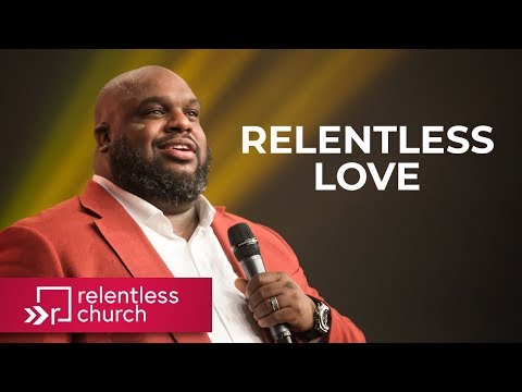 Pastor John Gray | Relentless Love