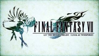 WHISPERED - LET THE BATTLES BEGIN! (FFVII COVER)