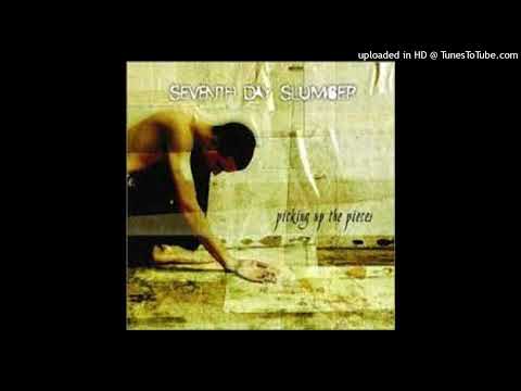 Picking Up The Pieces - Seventh Day Slumber