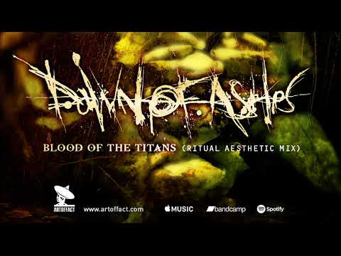 DAWN OF ASHES: Blood of the Titans (Ritual Aesthetic Remix) #Artoffact