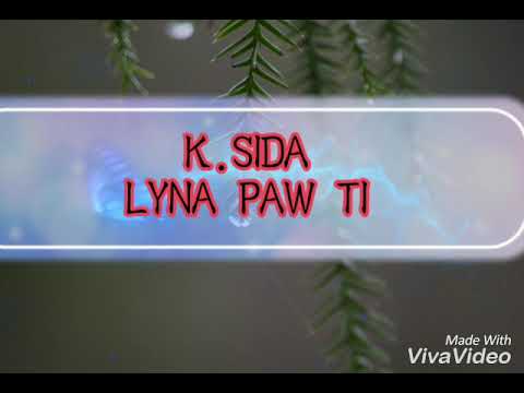 K.Sida-Lyna paw ti (Lyrics)