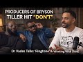 Dr Vades Talks Working With DonEE Ringtone And Producing For Bryson Tiller