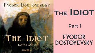 The Idiot Audiobook by Fyodor Dostoyevsky | Audiobooks Youtube Free | Part 1