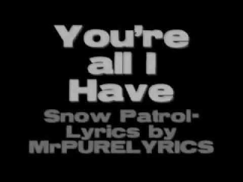 Snow Patrol - You're all I Have