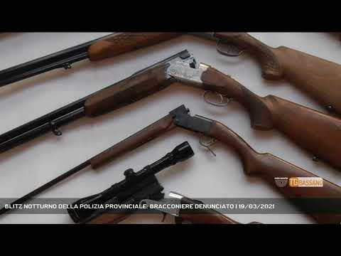 BLITZ NOTTURNO DELLA POLIZIA PROVINCIALE: BRACCONIERE DENUNCIATO | 19/03/2021