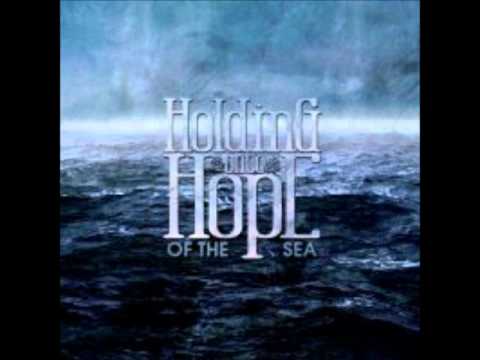 Holding Onto Hope - Of The Sea (lyrics)