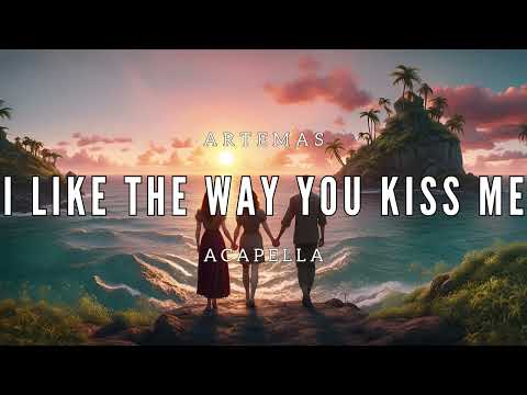 Artemas - I Like The Way You Kiss Me (Studio Acapella)