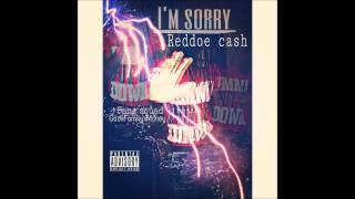 Reddoe cash-Im sorry