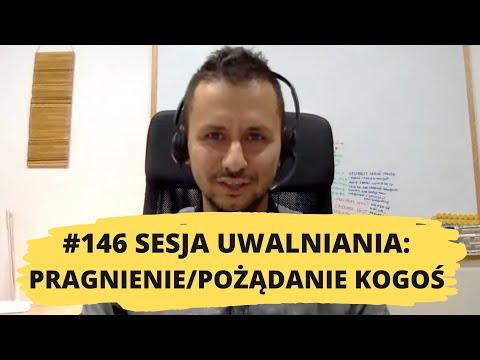 146# uwalnianie emocji: Emocjonalne uzależnianie, zakochiwanie się, pragnienie drugiego człowieka,