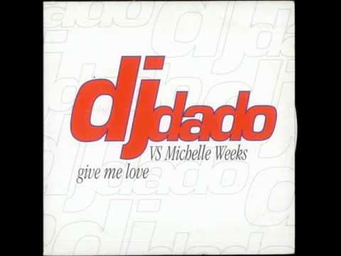 DJ Dado feat Michelle Weeks - Give Me Love [Antiqua Radio Cut]