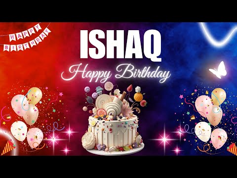 ISHAQ Happy Birthday Song | ISHAQ Name Meaning🎂🎈 #birthday #happybirthdaysong #Ishaq