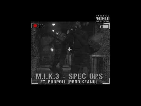 M.I.K.3 & PURPOLL - SPEC. OPS (PROD. KEANU)