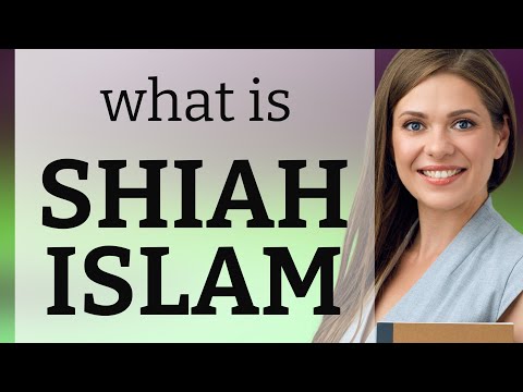 Shiah islam | definition of SHIAH ISLAM