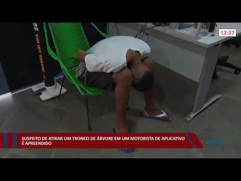 Suspeito de atirar um tronco de árvore em um motorista de aplicativo é apreendido 22 02 2022