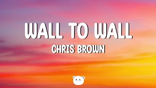 Chris Brown - Wall To Wall (Lyrics)