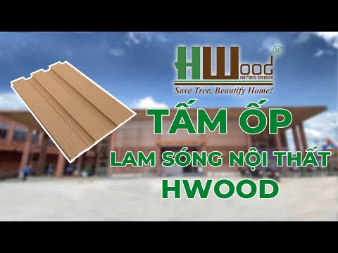 TẤM ỐP LAM SÓNG NỘI THẤT HWOOD DÙNG ĐỂ ỐP TRẦN, ỐP VÁCH TRONG NHÀ