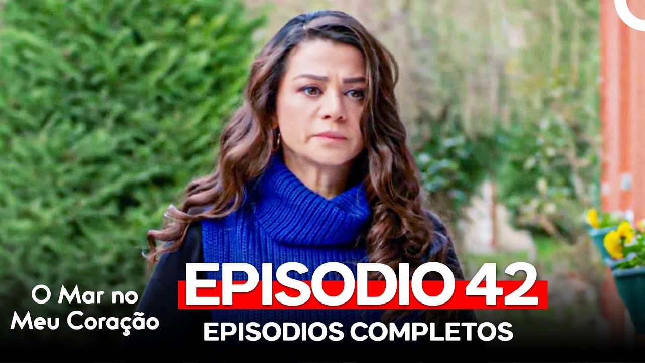 O Mar no Meu Coração 42. Episódio (Dublagem em Português)