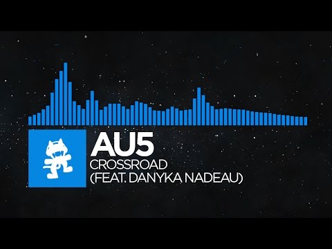 [Trance] - Au5 - Crossroad (feat. Danyka Nadeau) [Monstercat Release]