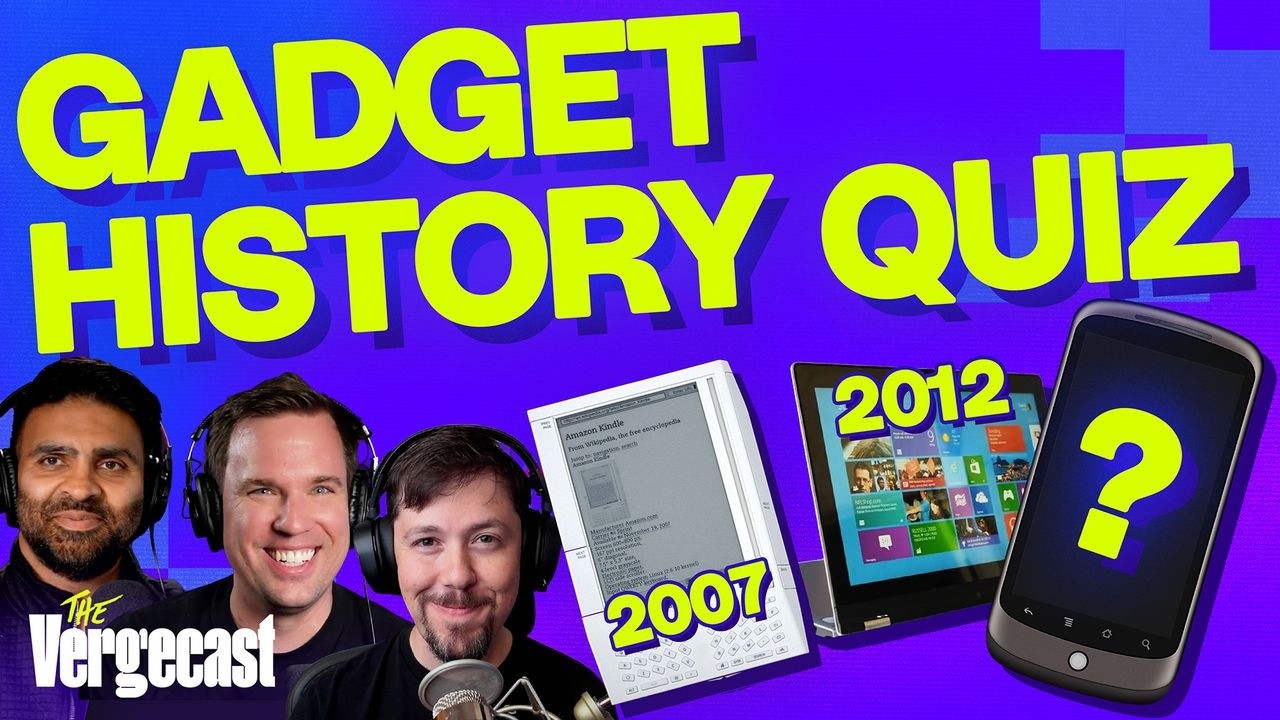 We play a brutal quiz of our gadget memories | The Vergecast