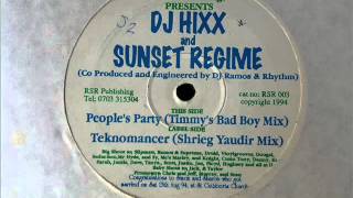 DJ Hixx & Sunset Regime- "Peoples Party" (Timmy's Bad Boy Mix) 1994
