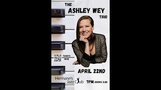 The Ashley Wey Trio - Apr. 22, 2023