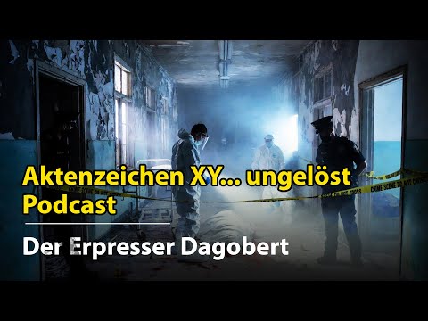 Der Erpresser Dagobert | Aktenzeichen XY...ungelöst | True Crime Podcast