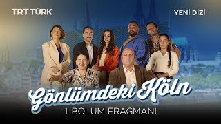 Gönlümdeki Köln - 1. Bölüm Fragmanı | Yeni Dizi