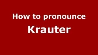 How to pronounce Krauter