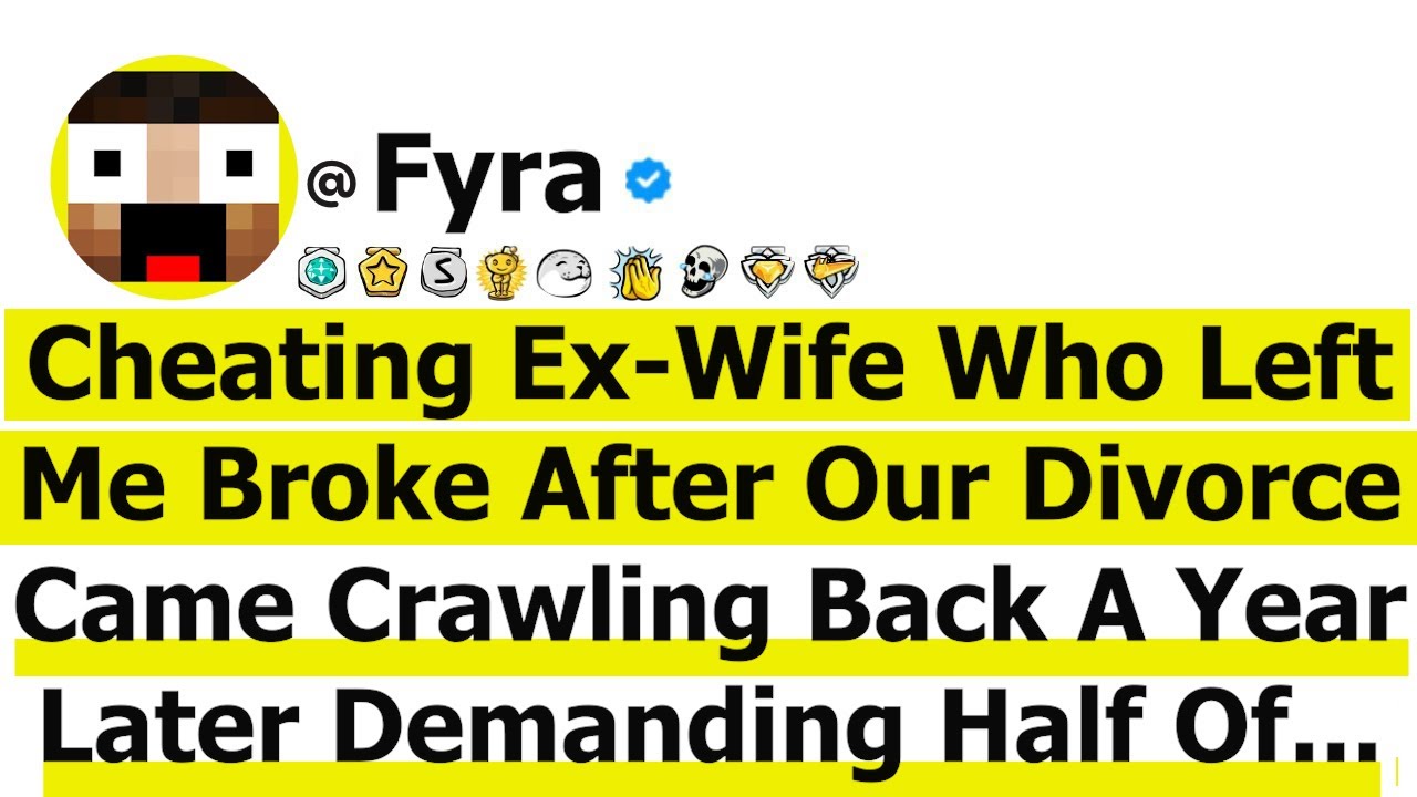 Cheating Ex-Wife Who Left Me Broke After Our Divorce, Came Crawling Back A Year Later, Demanding...