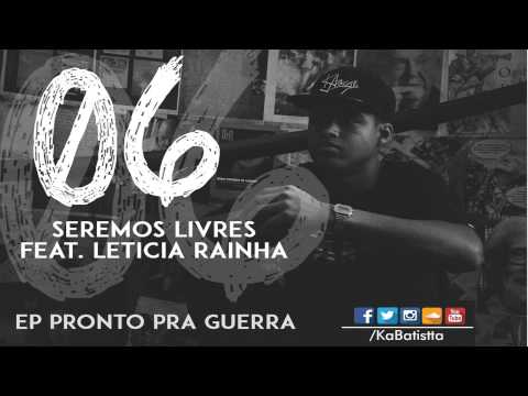 KABATISTTA - Seremos Livres Feat. Leticia Rainha  [Prod. Caio Passos] (EP Pronto Pra Guerra)
